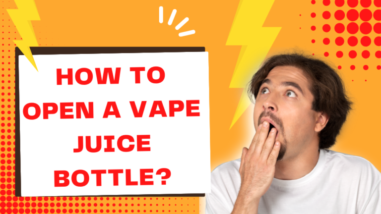 How to Open Vape Juice Bottle?