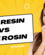 Live Resin Vs Live Rosin
