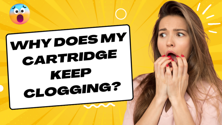 Why Does My Cartridge Keep Clogging?