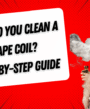 How Do You Clean a Vape Coil? Step-by-Step Guide
