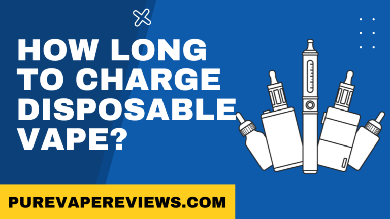 How Long to Charge Disposable Vape?