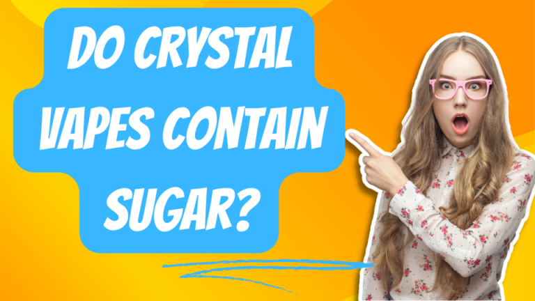 Do Crystal Vapes Contain Sugar?