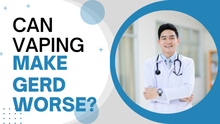 Can Vaping Make GERD Worse?