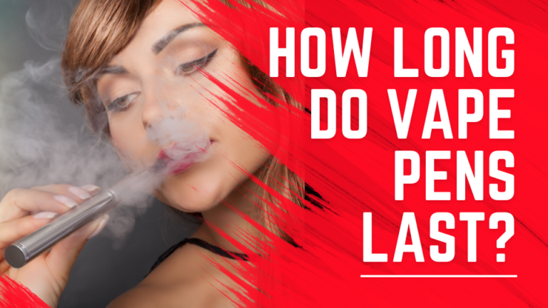 How Long Do Vape Pens Last?