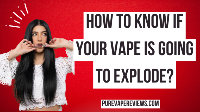 How to Know If Your Vape Is Going to Explode?