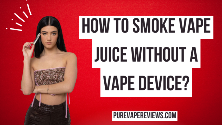 How to Smoke Vape Juice Without A Vape Device?