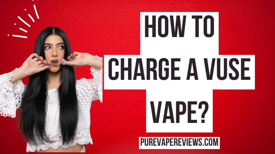 How to Charge a Vuse Vape