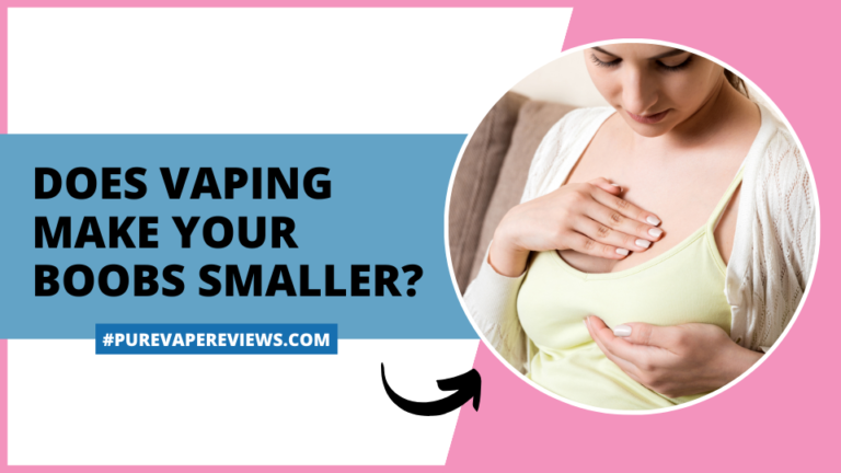 Does Vaping Make Your Boobs Smaller?