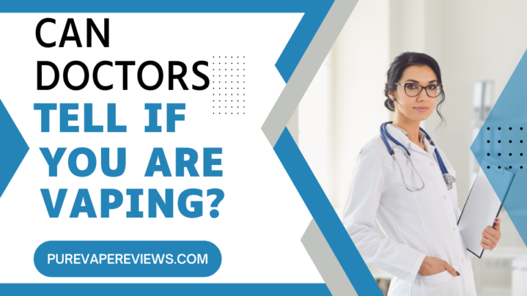 Can Doctors Tell If You Have Been Vaping?
