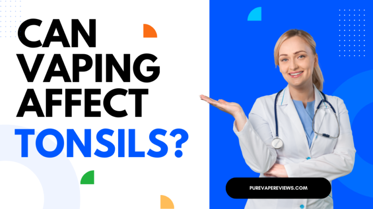 Can Vaping Affect Tonsils?