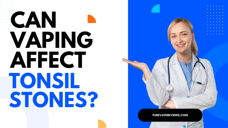 Does Vaping Cause Tonsil Stones?