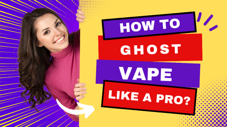 How to Ghost Vape Like A Master?