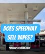 Does Speedway Sell Vapes? (2024 Best Options)