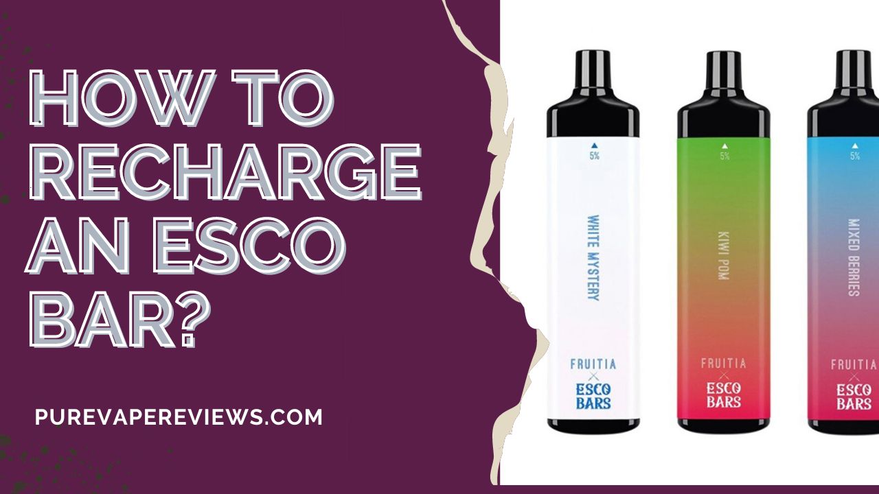 How to Recharge an Esco Bar? (Step-by-Step Guide)