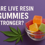 are live resin gummies stronger?