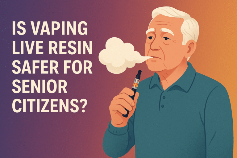 Is Vaping Live Resin Safer for Senior Citizens?