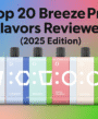Top 20 Best Breeze Pro Flavors (2025)