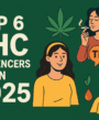 Top 6 THC Influencers in 2025